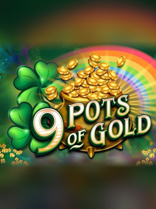 9 Pots of Gold