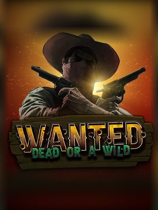 Wanted Dead or a Wild